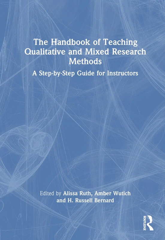 Routledge Handbook of Teaching Qualitative and Mixed Methods