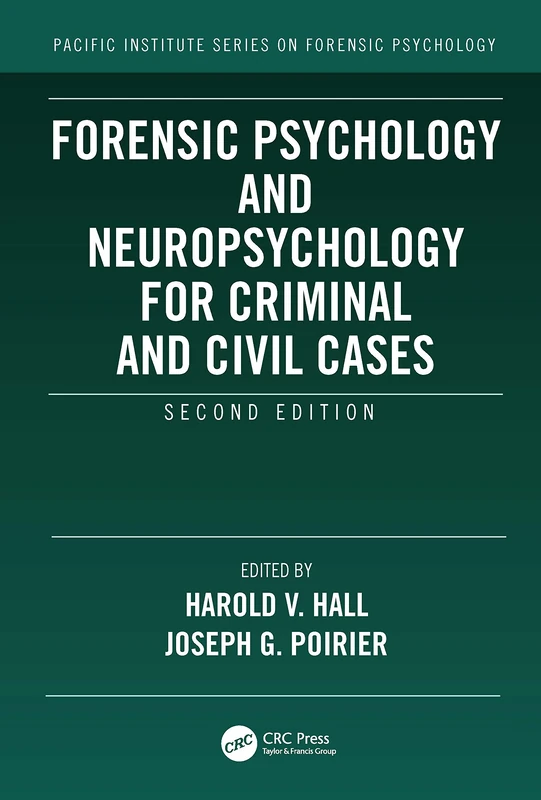 Forensic Psychology and Neuropsychology for Criminal and Civil Cases (Pacific Institute Series on Forensic Psychology)
