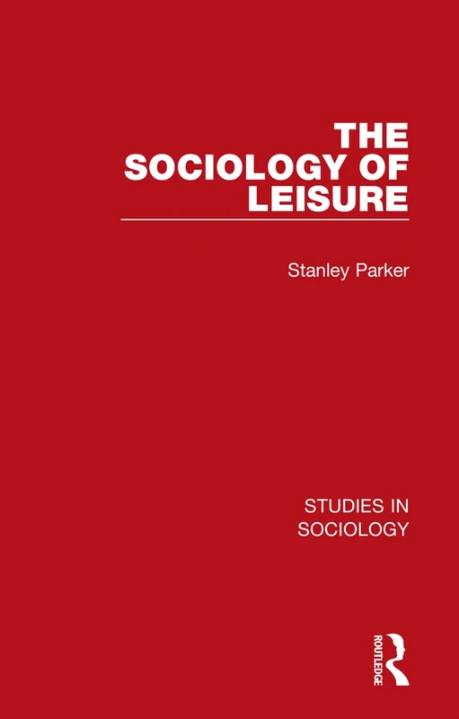 The Sociology of Leisure: 8 (Studies in Sociology)