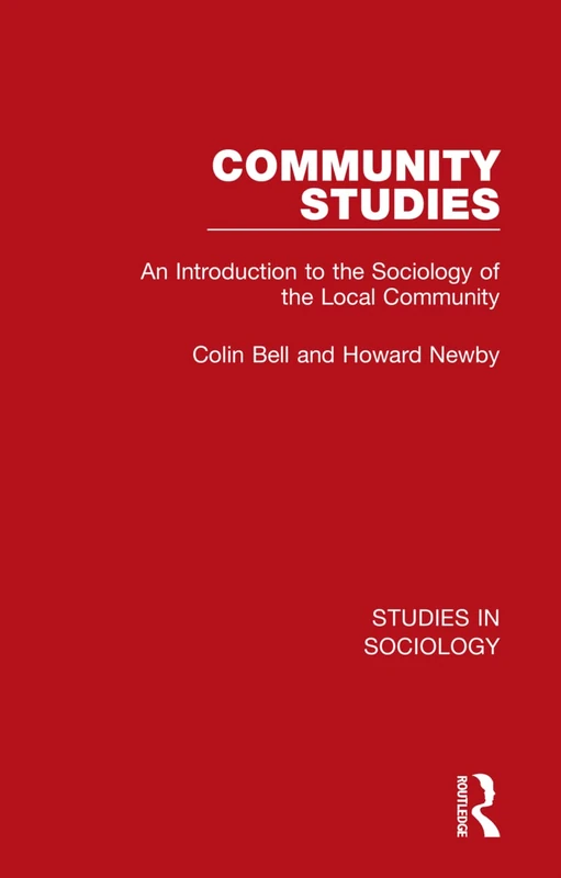 Community Studies: An Introduction to the Sociology of the Local Community: 2 (Studies in Sociology)