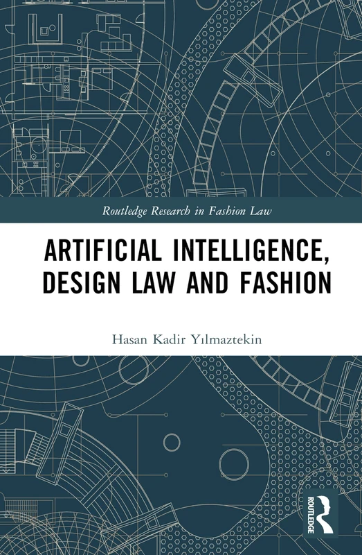 Routledge Artificial Intelligence, Design Law and Fashion Book