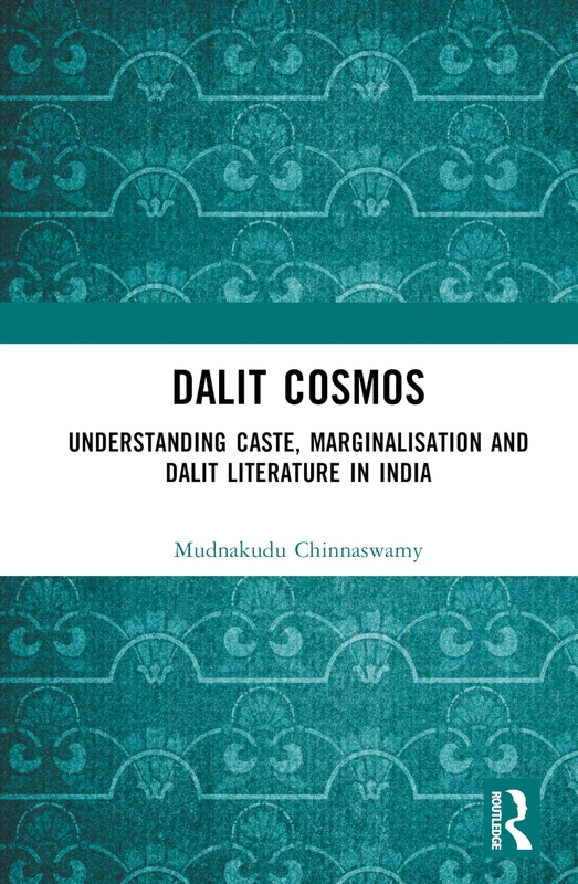 Dalit Cosmos: Understanding Caste, Marginalisation and Dalit Literature in India