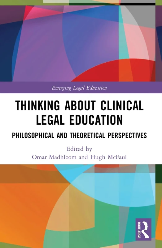 Thinking About Clinical Legal Education: Philosophical and Theoretical Perspectives (Emerging Legal Education) - Image 1