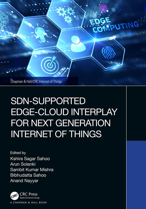 SDN-Supported Edge-Cloud Interplay for Next Generation Internet of Things (Chapman & Hall/CRC Internet of Things)