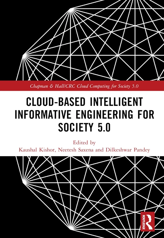 Cloud-based Intelligent Informative Engineering for Society 5.0 (Chapman & Hall/CRC Cloud Computing for Society 5.0)