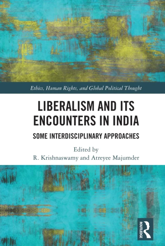 Liberalism and its Encounters in India - Routledge India