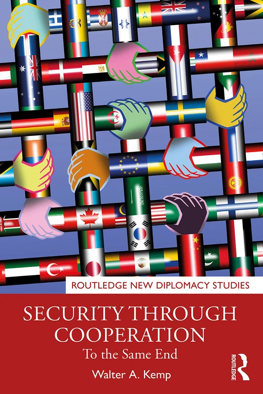 Security through Cooperation: To the Same End (Routledge New Diplomacy Studies)