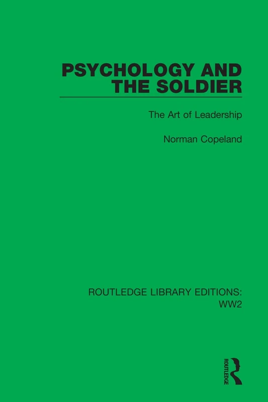 Psychology and the Soldier: The Art of Leadership: 25 (Routledge Library Editions: WW2) - Image 1
