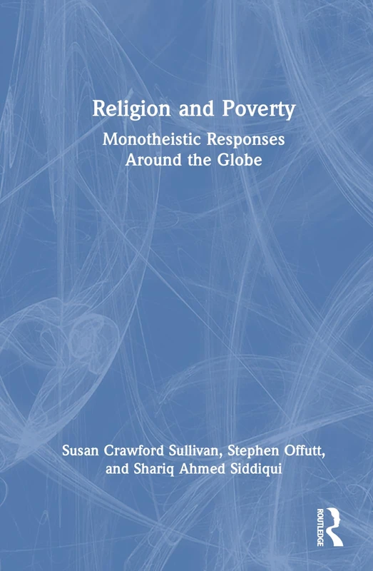 Religion and Poverty: Monotheistic Responses Around the Globe