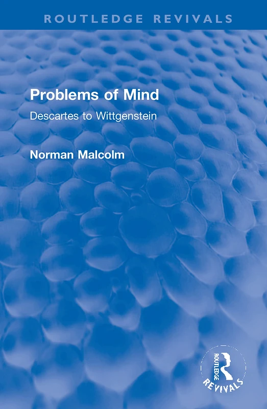 Problems of Mind: Descartes to Wittgenstein (Routledge Revivals)