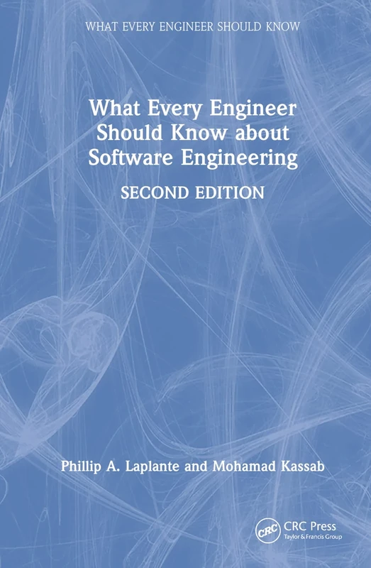 What Every Engineer Should Know about Software Engineering
