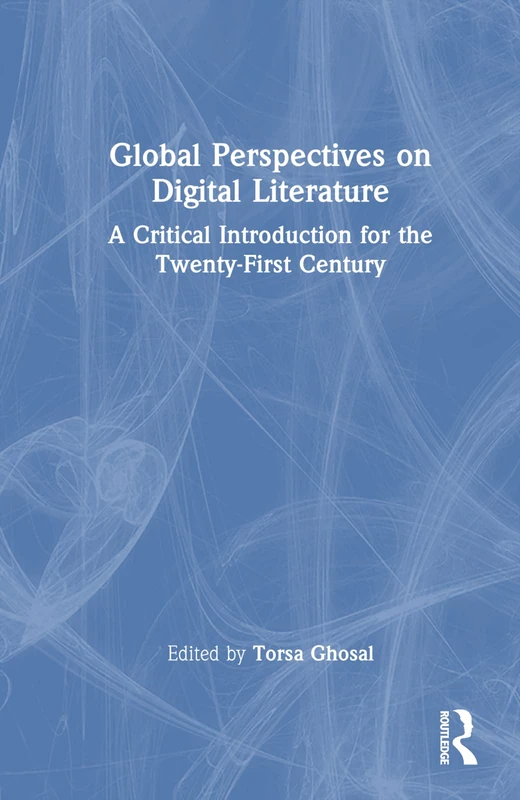 Routledge - Global Perspectives on Digital Literature