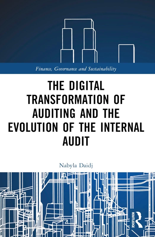 The Digital Transformation of Auditing and the Evolution of the Internal Audit (Finance, Governance and Sustainability)
