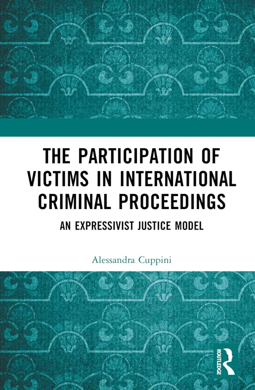 Routledge - The Participation of Victims in International Law