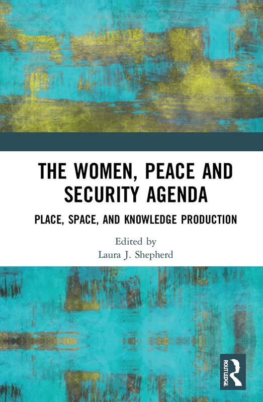 Routledge - Women, Peace and Security Agenda Book