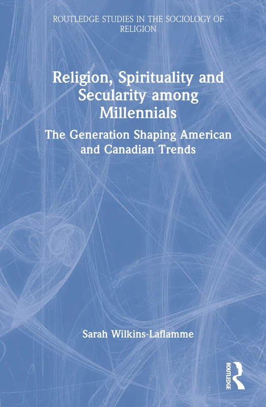 Routledge - Religion, Spirituality and Secularity among Millennials