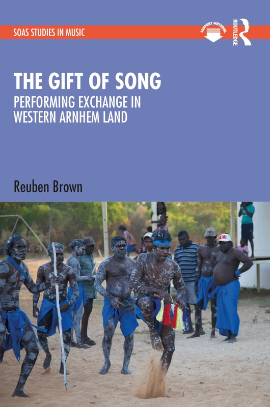Routledge - The Gift of Song: Performing Exchange in Arnhem Land