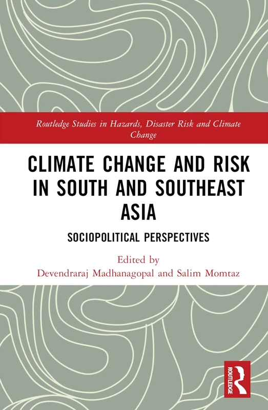 Routledge Climate Change and Risk in South and Southeast Asia