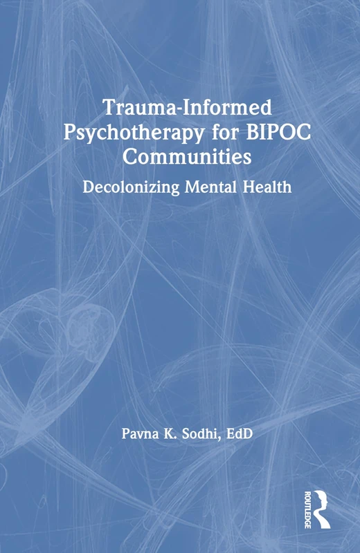 Routledge Trauma-Informed Psychotherapy for BIPOC Communities