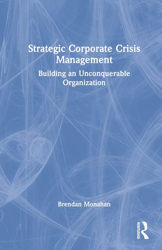Routledge Strategic Corporate Crisis Management Book