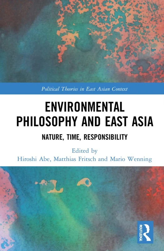 Routledge Environmental Philosophy and East Asia Book