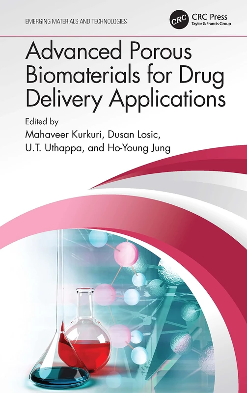 Advanced Porous Biomaterials for Drug Delivery Applications (Emerging Materials and Technologies)