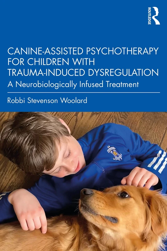 Canine-Assisted Psychotherapy for Children with Trauma-Induced Dysregulation: A Neurobiologically Infused Treatment - Image 1