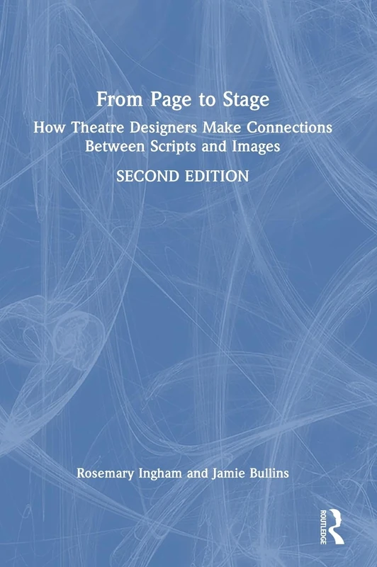 From Page to Stage: How Theatre Designers Make Connections Between Scripts and Images