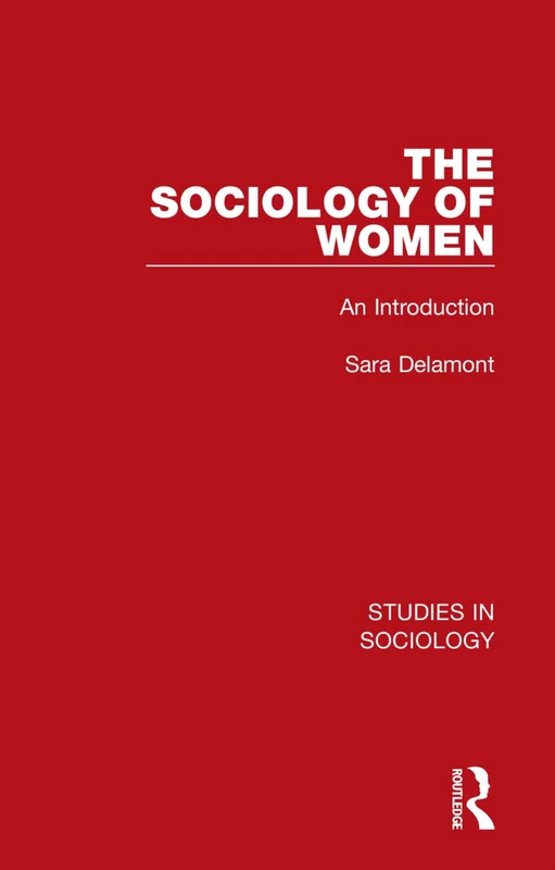 The Sociology of Women: An Introduction: 3 (Studies in Sociology)
