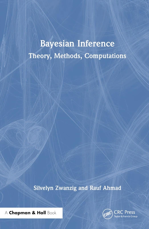 Chapman and Hall/CRC Bayesian Inference: Theory, Methods, Computations