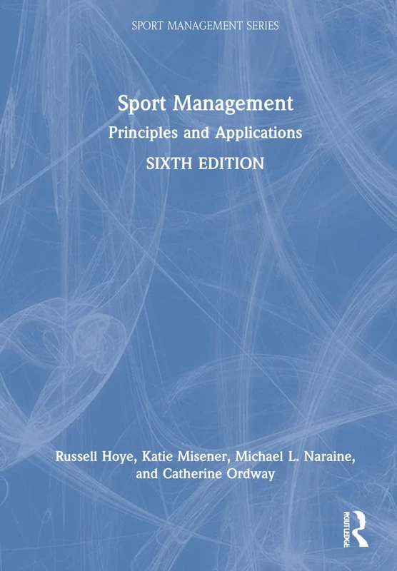 Routledge Sport Management: Principles and Applications 6th Ed