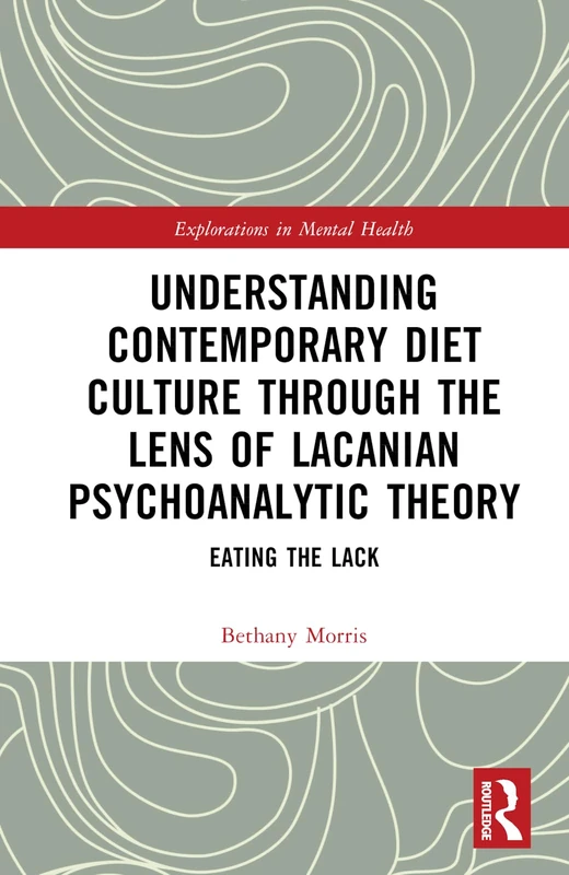 Routledge - Eating the Lack: Lacanian Diet Culture Theory