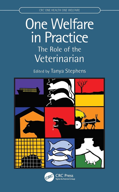 One Welfare in Practice: The Role of the Veterinarian (CRC One Health One Welfare)