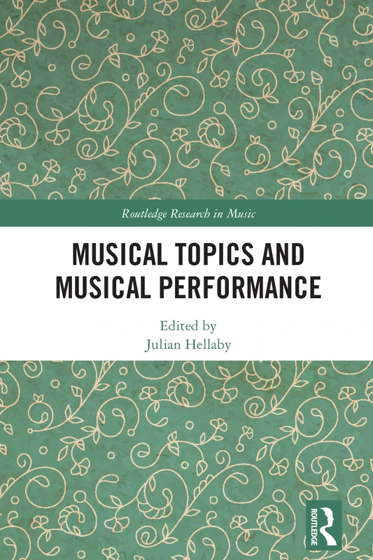 Musical Topics and Musical Performance (Routledge Research in Music)
