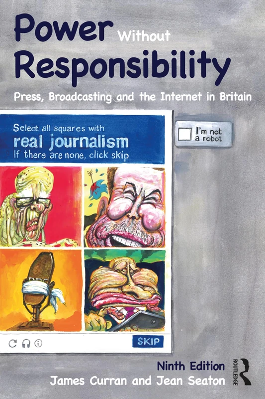 Power Without Responsibility: Press, Broadcasting and the Internet in Britain