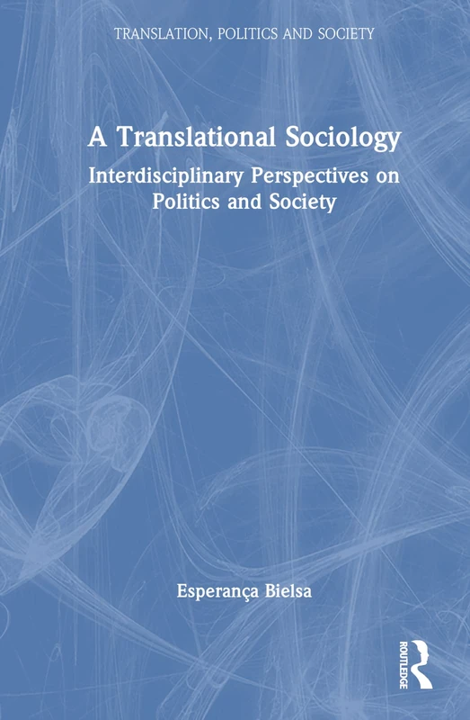 Routledge A Translational Sociology - Politics and Society Book