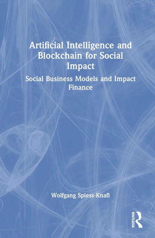 Routledge Artificial Intelligence and Blockchain for Social Impact