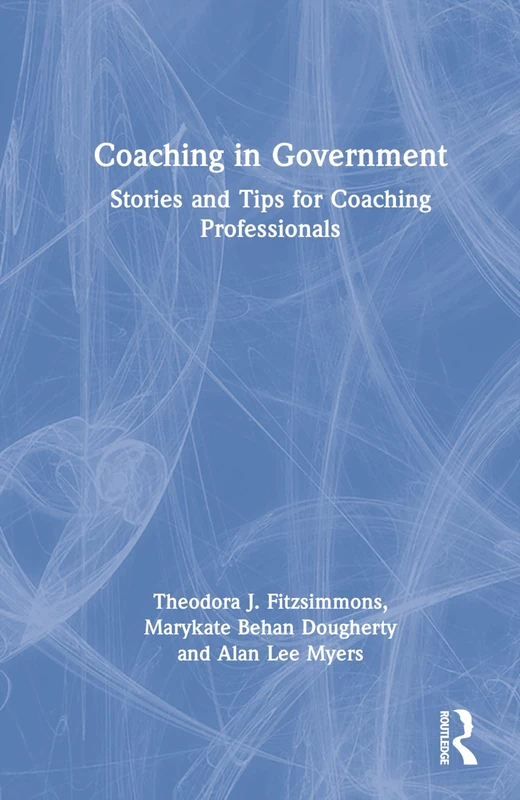 Routledge Coaching in Government: Stories and Tips for Professionals - Image 1