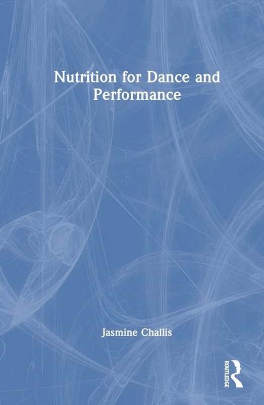 Routledge - The Nutrition for Dance and Performance Book