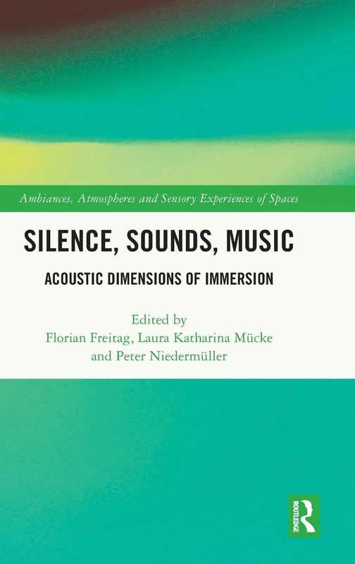 Routledge - Silence, Sounds, Music: Acoustic Dimensions