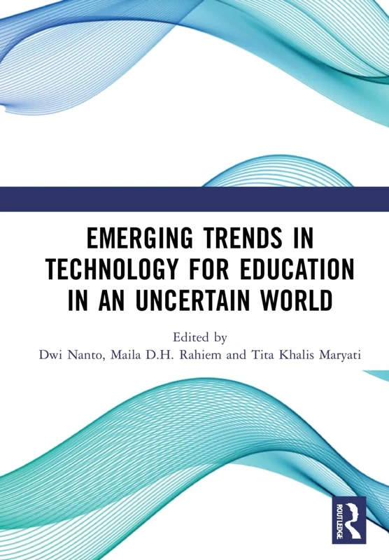 Emerging Trends in Technology for Education in an Uncertain World: Proceedings of the 6th International Conference on Education in Muslim Society, (ICEMS 2020), Jakarta, Indonesia, 18-19 November 2020