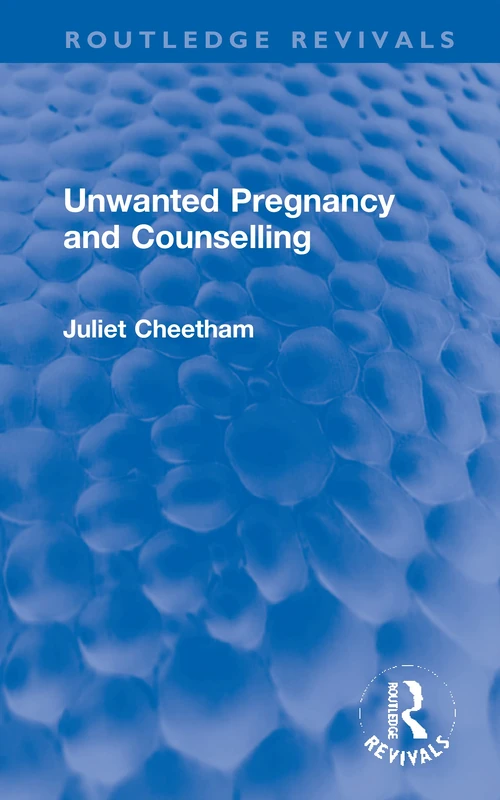 Unwanted Pregnancy and Counselling (Routledge Revivals)