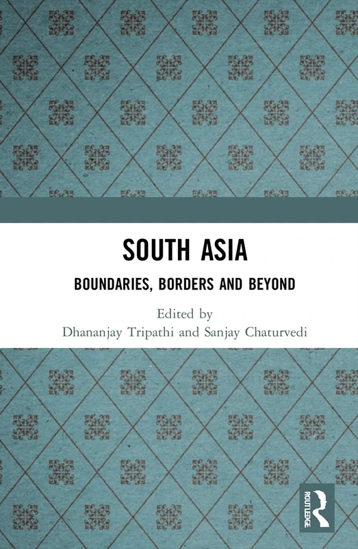 Routledge South Asia: Boundaries, Borders and Beyond Book