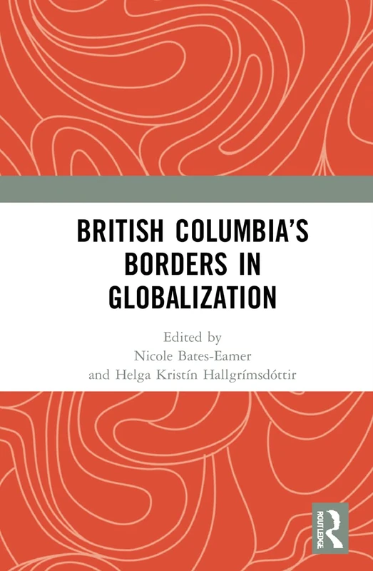 Routledge - British Columbia's Borders in Globalization Book