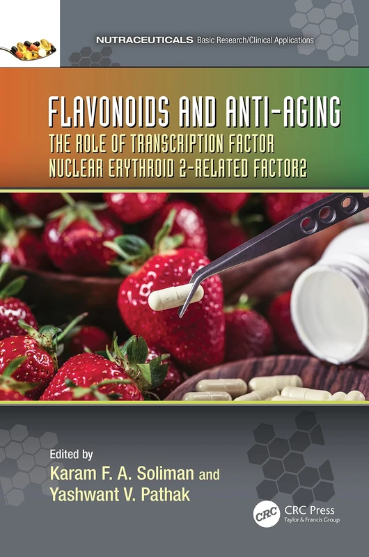 Flavonoids and Anti-Aging: The Role of Transcription Factor Nuclear Erythroid 2-Related Factor2 (Nutraceuticals)