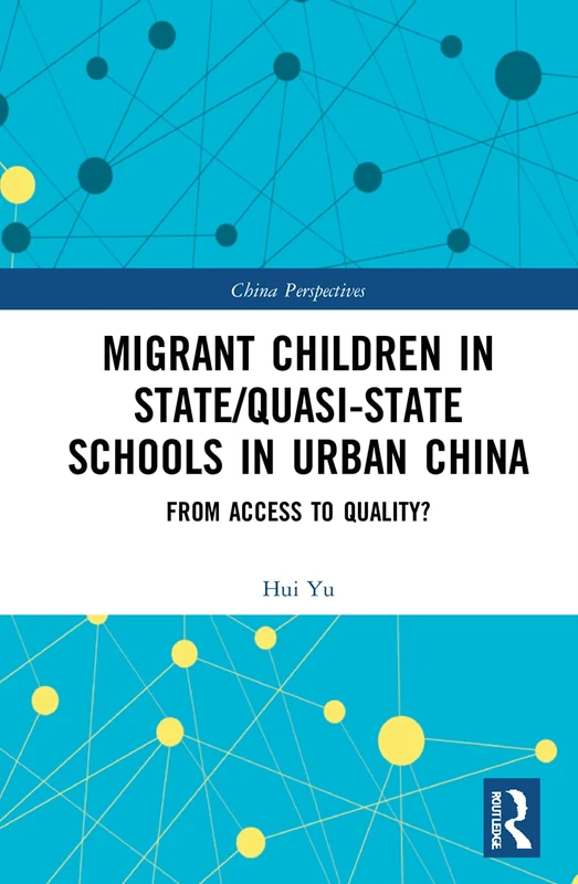 Migrant Children in State/Quasi-state Schools in Urban China: From Access to Quality? (China Perspectives)