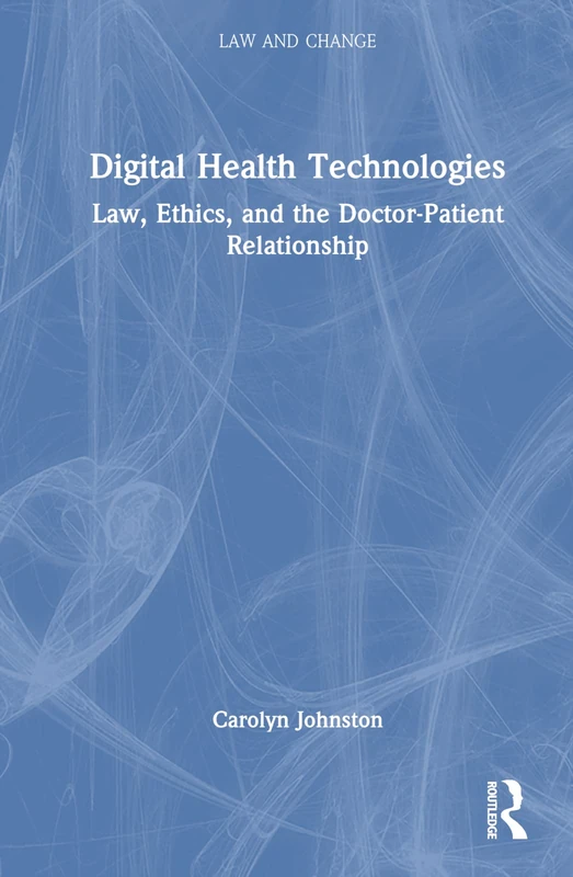 Routledge Digital Health Technologies Law and Ethics Book