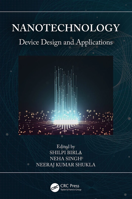 Nanotechnology: Device Design and Applications - CRC Press