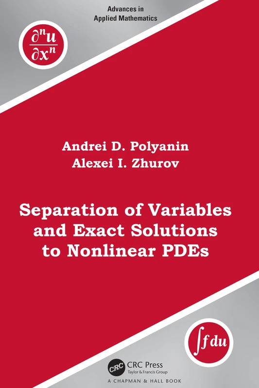 Separation of Variables and Exact Solutions to Nonlinear PDEs (Advances in Applied Mathematics)
