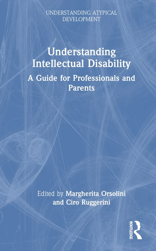 Understanding Intellectual Disability: A Guide for Professionals and Parents (Understanding Atypical Development)